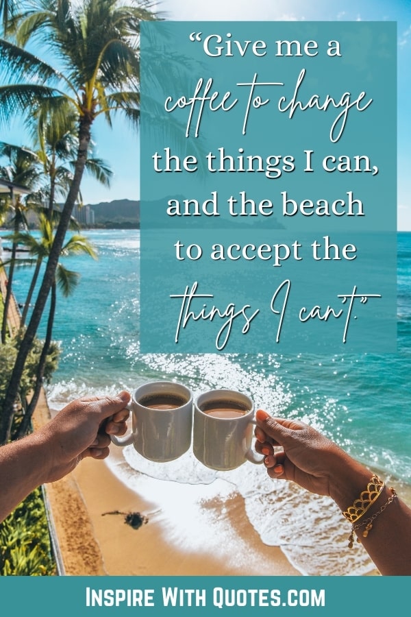 a couple mugs of coffee with a beach view and a quote about enjoying the beach and coffee