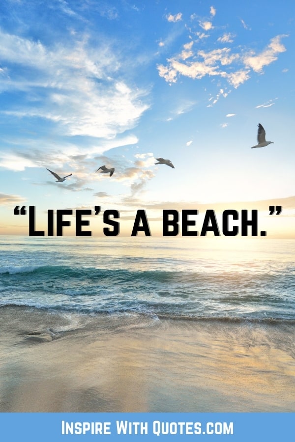 80+ Short Beach Quotes that You'll Love - Inspire with Quotes