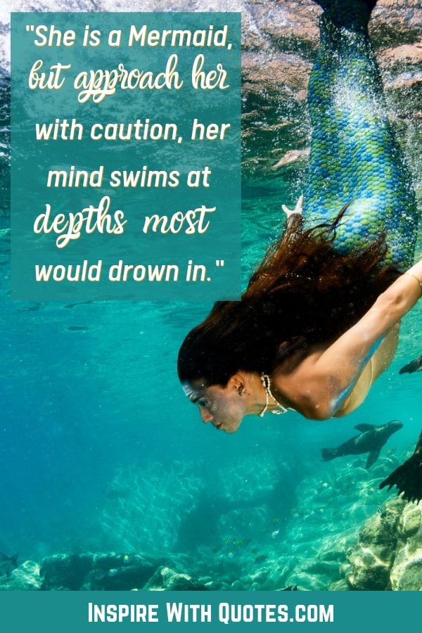 a mermaid swimming down into the ocean qith a quote about getting to know a mermaid
