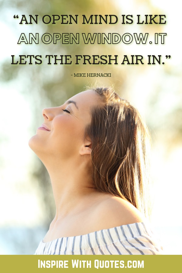 woman smiling and breathing with a quote about "an openmind is like an open window, it let's the fresh air in!"