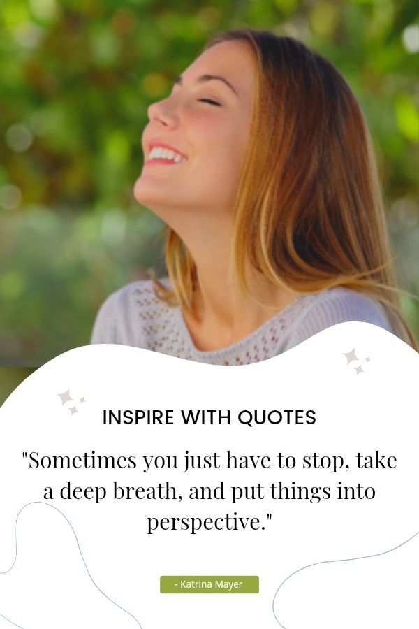 woman smiling and breathing in nature with the quote about "sometimes you just have to stop, take a deep breath"